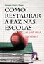 Imagem de Livro - Como restaurar a paz nas escolas