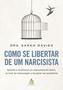 Imagem de Livro - Como se libertar de um narcisista