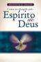 Imagem de Livro Como Ser Dirigido Pelo Espírito De Deus - Graça Editorial