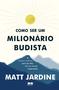 Imagem de Livro - Como ser um milionário budista