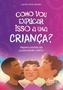 Imagem de Livro - Como Vou Explicar Isso a Uma Criança?