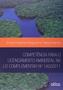 Imagem de Livro - Competência Para O Licenciamento Ambiental Na Lei Complementar Nº 140/2011