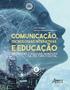 Imagem de Livro - Comunicação, tecnologias interativas e educação: (re)pensar o ensinar-aprender na cultura digital