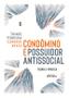 Imagem de Livro - Condômino e Possuidor Antissocial - Teoria e Prática - 1ª Ed - 2023