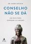 Imagem de Livro - Conselho não se dá