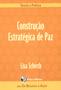 Imagem de Livro - Construção Estratégica de Paz