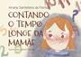 Imagem de Livro - Contando o Tempo Longe da Mamãe