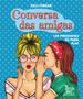 Imagem de Livro - Conversa das amigas