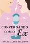 Imagem de Livro - Conversando com o ex
