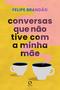 Imagem de Livro - Conversas que não tive com a minha mãe