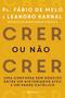 Imagem de Livro - Crer ou não crer