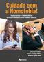 Imagem de Livro - Cuidado com a Nomofobia! Maravilhas e Prejuízos na Interatividade com o Mundo Digital