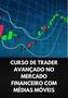 Imagem de Livro curso de trader avançado no mercado financeiro com médias móveis - DUKE EDITORA 