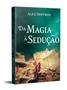 Imagem de Livro - Da magia à sedução