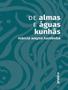 Imagem de Livro - De Almas E Aguas Kunhas