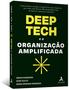 Imagem de Livro - Deep tech e a organização amplificada