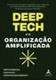 Imagem de Livro - Deep tech e a organização amplificada