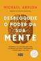 Imagem de Livro - Desbloqueie o poder da sua mente