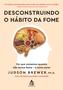 Imagem de Livro - Desconstruindo o hábito da fome