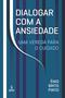 Imagem de Livro - Dialogar com a ansiedade