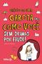 Imagem de Livro - Diário de uma garota como você sem dramas, por favor! 7