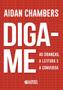 Imagem de Livro - Diga-me - As crianças, a leitura e a conversa