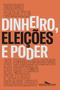 Imagem de Livro - Dinheiro, eleições e poder