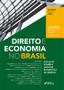 Imagem de Livro - DIREITO E ECONOMIA NO BRASIL: ESTUDOS SOBRE A ANÁLISE ECONÔMICA DO DIREITO - 4ª ED - 2021