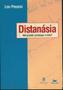 Imagem de Livro: Distanásia. Até Quando Prolongar a Vida Autor: Leo Pessini (Novo, Lacrado)