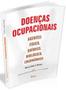 Imagem de Livro - Doenças ocupacionais: Agentes: físico, químico, biológico, ergonômico