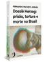 Imagem de Livro - Dossiê Herzog: prisão, tortura e morte no Brasil (Nova Edição - 2021)