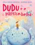 Imagem de Livro - Dudu e o plástico-bolha (Nova edição)