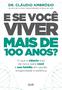 Imagem de Livro - E SE VOCÊ VIVER MAIS DE 100 ANOS?