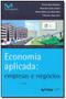 Imagem de Livro - Economia Aplicada: Empresas E Negocios - 02Ed - Fgv - Fgv Editora