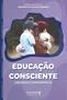 Imagem de Livro - Educação consciente