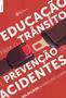 Imagem de Livro - Educação para o trânsito e prevenção de acidentes