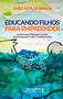 Imagem de Livro - Educando filhos para empreender