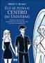 Imagem de Livro - Ele se acha o centro do universo