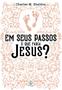 Imagem de Livro - Em seus passos o que faria Jesus?