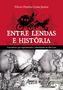 Imagem de Livro - Entre lendas e história narrativas que representam a identidade de sào luís