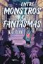 Imagem de Livro - Entre monstros e fantasmas