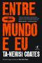 Imagem de Livro - Entre o mundo e eu