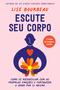 Imagem de Livro - Escute seu corpo