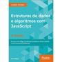 Imagem de Livro Estruturas de dados e algoritmos com JavaScript 2ª edição - Escreva um código JavaScript complexo e eficaz usando a mais recente ECMAScript - Novatec Editora