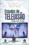 Imagem de Livro - Estudos de televisão