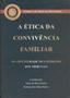 Imagem de Livro - Ética da Convivência Familiar - Sua Efetividade no Cotidiano dos Tribunais - 1ª Edição 2006