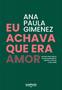 Imagem de Livro - Eu achava que era amor