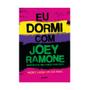Imagem de Livro - Eu dormi com Joey Ramone