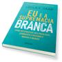 Imagem de Livro - Eu e a supremacia branca