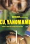 Imagem de Livro Eu, Yanomami Em Busca de Minha Mãe e de Minhas Raízes Indígenas